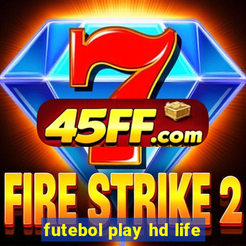 futebol play hd life